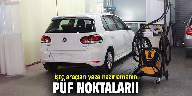İşte araçları yaza hazırlamanın püf noktaları!