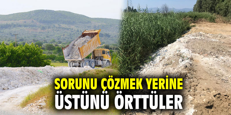 Torbalı'da sorunu çözmek yerine üstünü örttüler