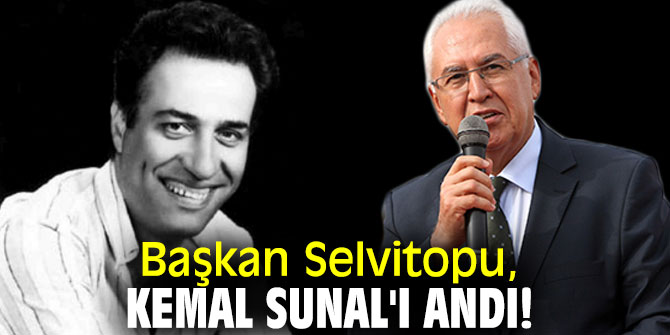 Başkan Selvitopu, Kemal Sunal'ı andı!