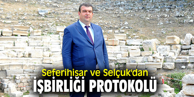 Seferihisar ve Selçuk'dan işbirliği protokolü