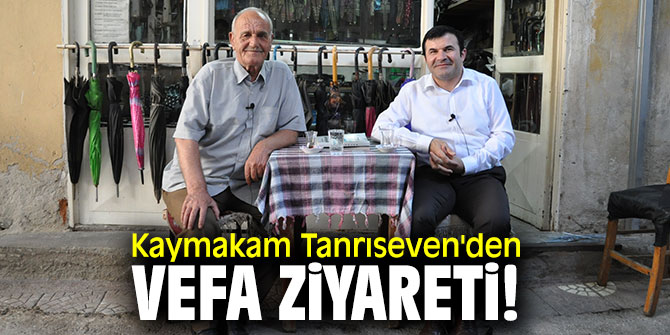 Kaymakam Tanrıseven'den vefa ziyareti!