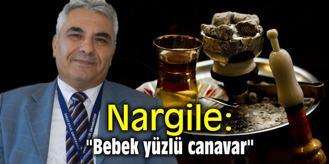 Nargile: "Bebek yüzlü canavar"