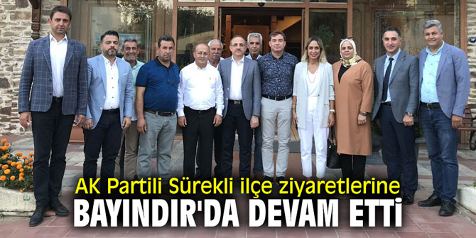 AK Partili Sürekli ilçe ziyaretlerine Bayındır'da devam etti