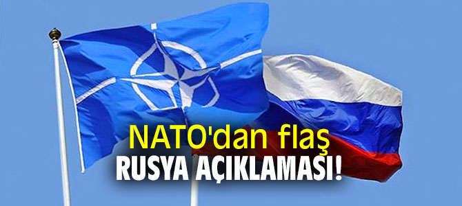 NATO'dan flaş Rusya açıklaması!