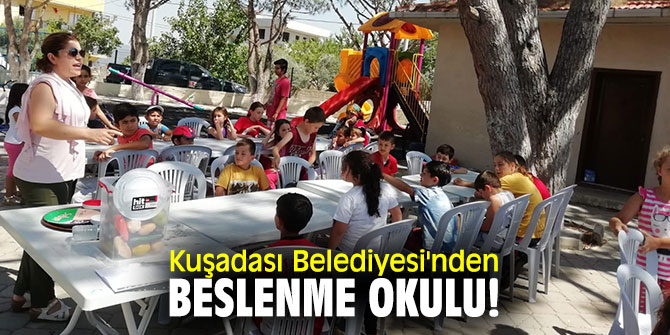 Kuşadası Belediyesi'nden beslenme okulu!