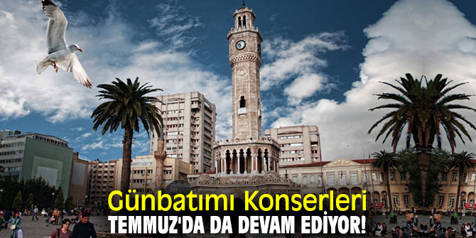 İzmir'de Günbatımı Konserleri Temmuz'da da devam ediyor!