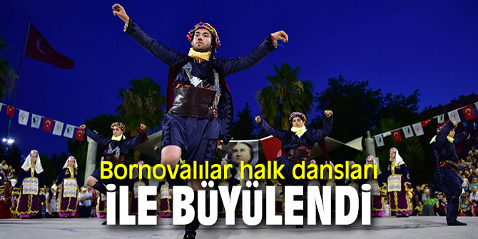 Geleneksel Dansların Büyüsü Gecesi Bornova'da düzenlendi