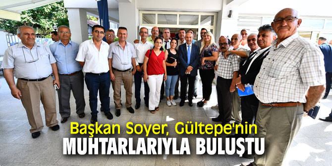 Başkan Soyer, Gültepe'nin muhtarlarıyla buluştu