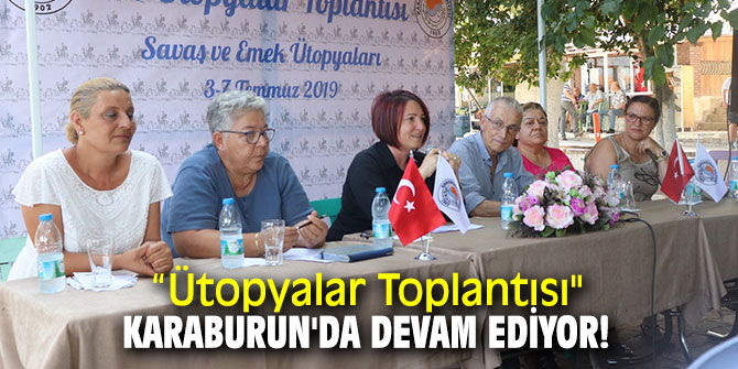 “Ütopyalar Toplantısı" Karaburun'da devam ediyor!