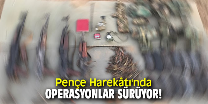 Pençe Harekâtı'nda operasyonlar sürüyor!