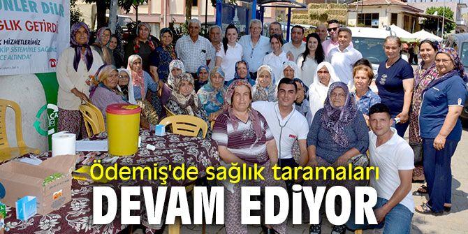 Ödemiş'de sağlık taramaları devam ediyor