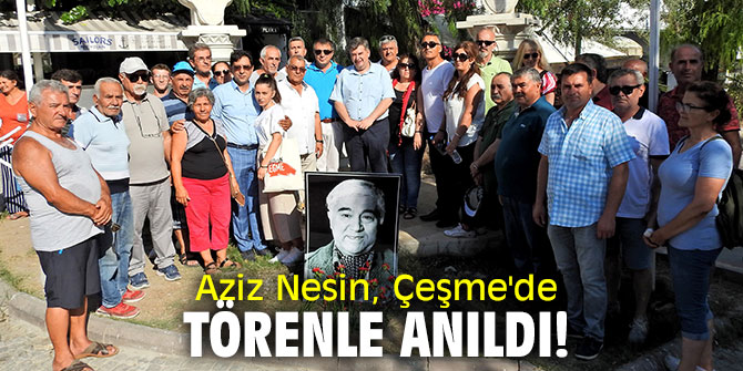 Aziz Nesin, Çeşme'de törenle anıldı!