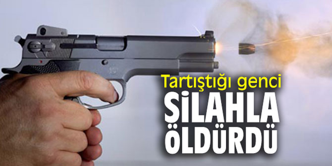 Tartıştığı genci silahla öldürdü