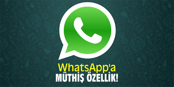 Whatsapp'a müthiş özellik!