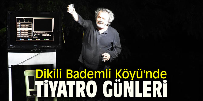 Dikili Bademli Köyü'nde tiyatro günleri