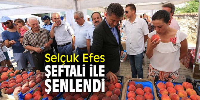 SELÇUK EFES ŞEFTALİ İLE ŞENLENDİ