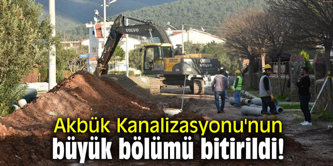 Akbük Kanalizasyonu'nun büyük bölümü bitirildi!