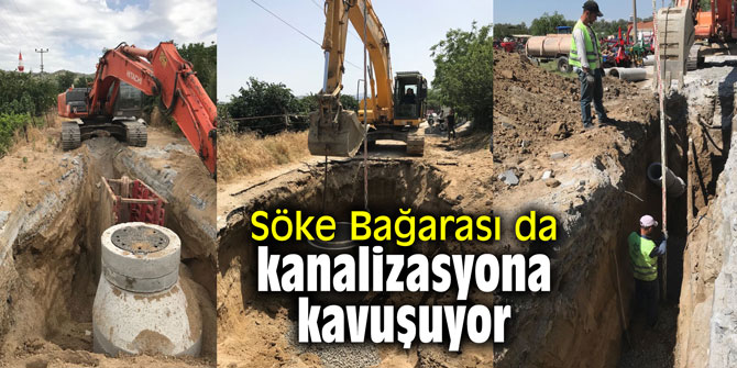 Söke Bağarası da kanalizasyona kavuşuyor