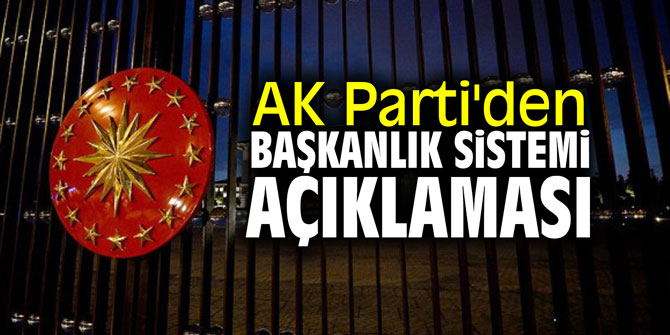 AK Parti'den Başkanlık Sistemi açıklaması