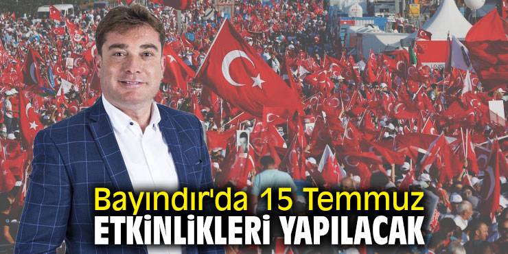 Bayındır'da 15 Temmuz etkinlikleri yapılacak