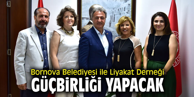 Bornova Belediyesi ile Liyakat Derneği güçbirliği yapacak