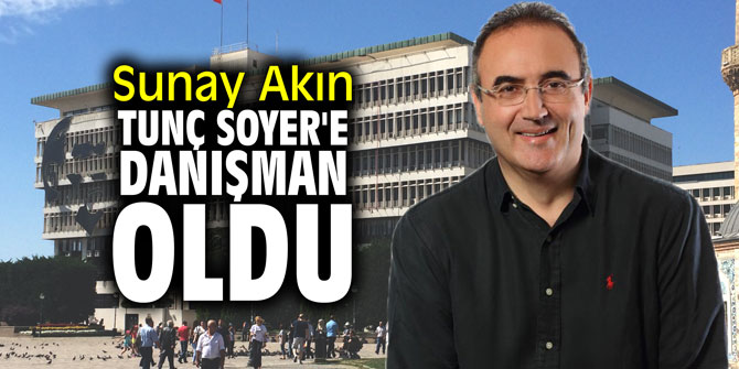 Sunay Akın, Tunç Soyer'e danışman oldu