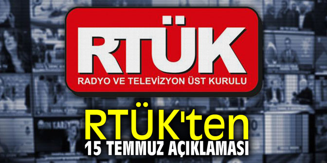 RTÜK'ten 15 Temmuz açıklaması