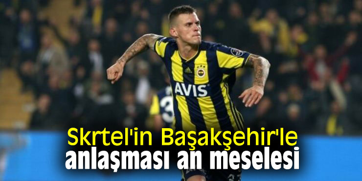 Skrtel'in Başakşehir'le anlaşması an meselesi