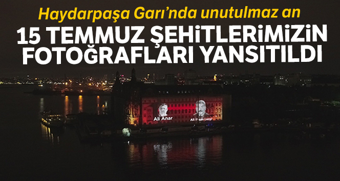 15 Temmuz şehitlerimizin fotoğrafları yansıtıldı