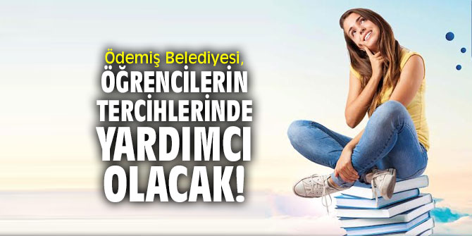 Ödemiş Belediyesi, öğrencilerin tercihlerinde yardımcı olacak!