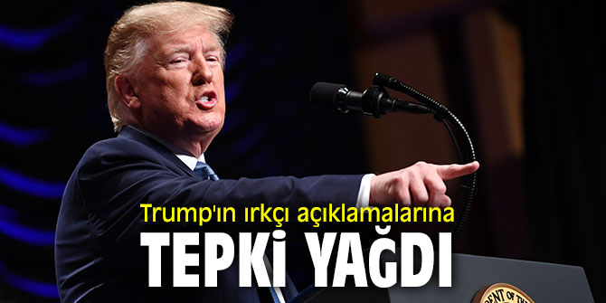 Donald Trump’a açıklamaları yüzünden sert tepki!