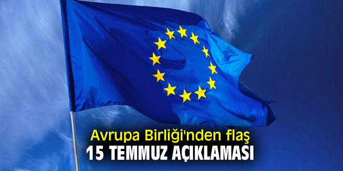 AB'den flaş 15 Temmuz açıklaması 