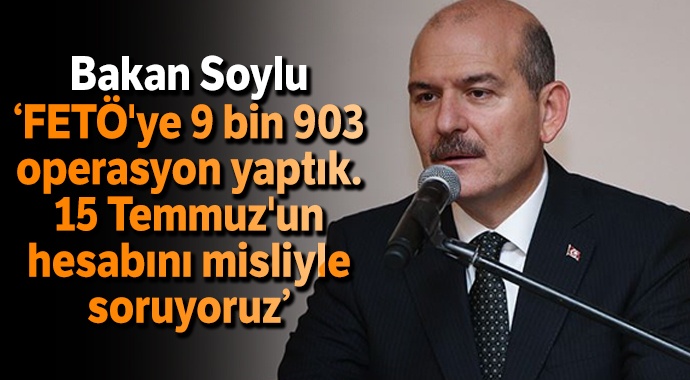 İçişleri Bakanı Soylu: 324 bin 243 operasyon gerçekleştirdik