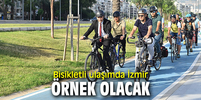 İzmir, “Haydi Türkiye Bisiklete” projesinde öncü kent!