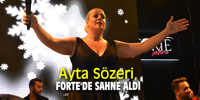 Ayta Sözeri, Bodrum Forte'de sahne aldı
