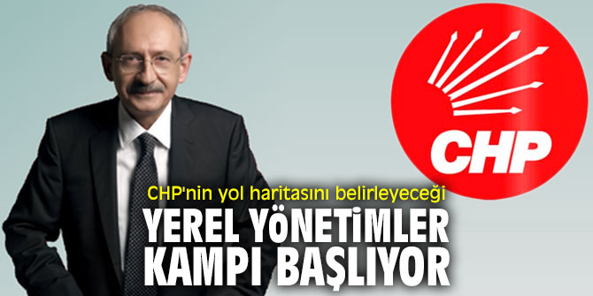 CHP yerel yönetimlerde yol haritasını belirleyecek!