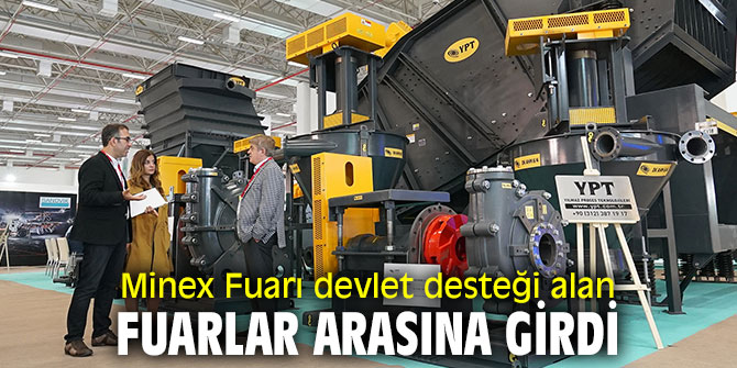  MINEX Madencilik, Doğal Kaynaklar ve Teknolojileri Fuarı’na destek!