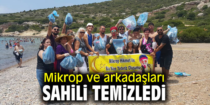 Mikrop ve arkadaşları sahili temizledi