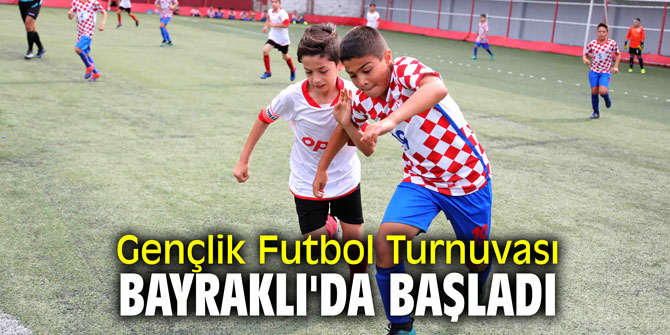 Gençlik Futbol Turnuvası Bayraklı'da başladı