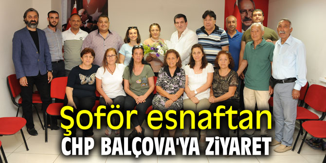 Şoför esnaftan CHP Balçova'ya ziyaret