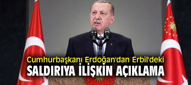 Erdoğan'dan flaş saldırı açıklaması!