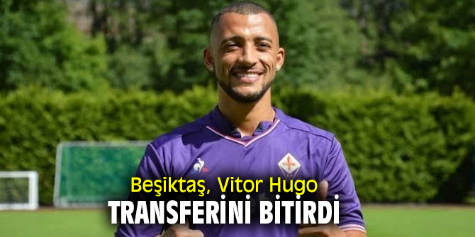 Vitor Hugo resmen Beşiktaş'ta