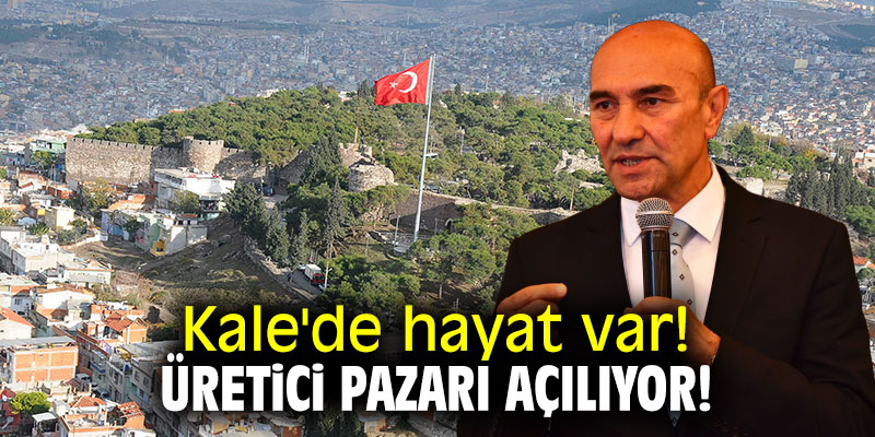 Kale'de hayat var! Üretici pazarı açılıyor!