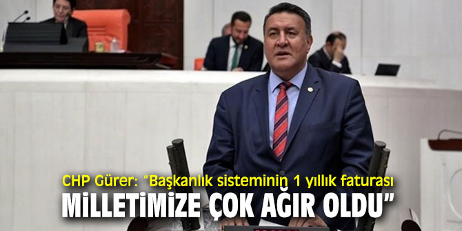 CHP'li Gürer, Başkanlık sistemini TBMM gündemine taşıdı