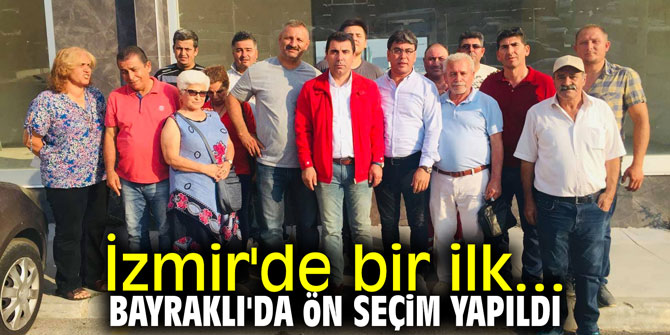 İzmir'de bir ilk... Bayraklı'da ön seçim yapıldı
