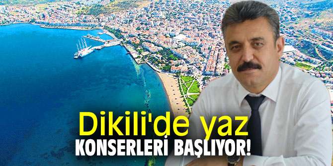 Dikili'de yaz konserleri başlıyor!