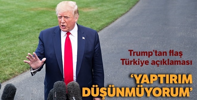 Şu an Türkiye'ye için yaptırım düşünmüyorum'
