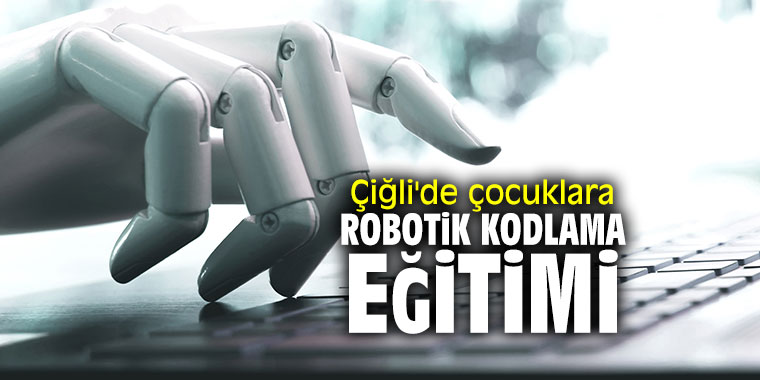 Çiğli'de çocuklara robotik kodlama eğitimi