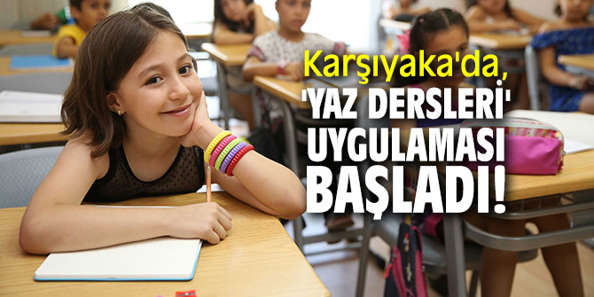 Karşıyaka'da, 'Yaz Dersleri' uygulaması başladı!