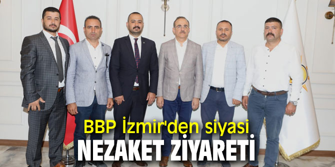 BBP İzmir'den AK Parti İzmir'e ziyaret